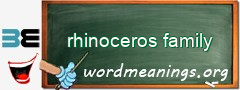 WordMeaning blackboard for rhinoceros family